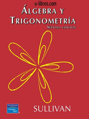 Algebra y trigonometria - Sullivan - Septima Edicion